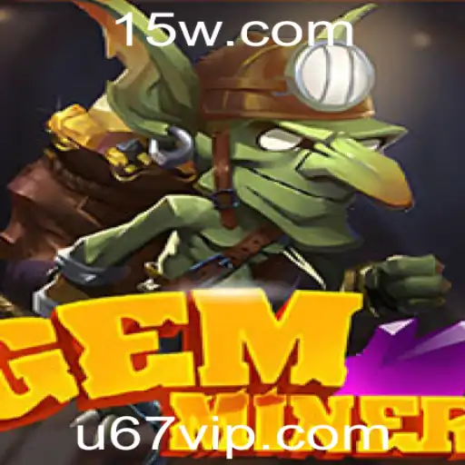 Descubra o Fascinante Mundo de 'GemMiner' com a Palavra-Chave 'u67'